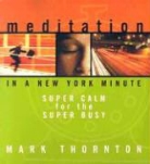 Mark Thornton - Meditation in a New York Minute: Super Calm for the Super Busy (Audio book)