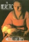 Miguel Delibes - The Heretic