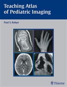 Paul Babyn, Paul S. Babyn, Paul Babyn - Teaching Atlas of Pediatric Imaging