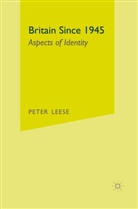 P Leese, P. Leese, Peter Leese - Britain Since 1945: Aspects of Identity