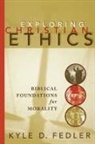 Fedler, Kyle D. Fedler - Exploring Christian Ethics