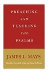 Mays, James L. Mays, James Luther Mays, James Luther/ Miller Mays, Patrick D. Miller, Gene M. Tucker - Preaching And Teaching the Psalms