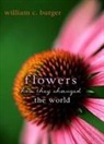 William C Burger, William C. Burger - Flowers