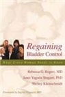 Shelley Kleinschmidt, Ingrod Nygaard, Rebecca Rogers, Rebecca G Rogers, Rebecca G. Rogers, Rebecca G. Shagam Rogers... - Regaining Bladder Control