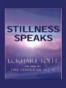 Eckhart Tolle - Stillness speaks