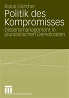 Klaus Günther, Klaus (Dr. habil.) Günther - Politik des Kompromisses