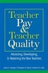 Christopher R. Gareis, Catherine A. Little, James H. Stronge, James H. Gareis Stronge - Teacher Pay and Teacher Quality