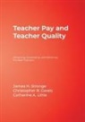 Christopher R. Gareis, Catherine A. Little, James H. Stronge, James H. Gareis Stronge - Teacher Pay and Teacher Quality