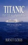 Burnett Dorris - Titanic and the Second Voyage