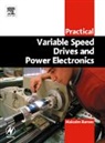 Malcolm Barnes, Malcolm (Automated Control Systems Barnes, Barnes Malcolm - Practical Variable Speed Drives and Power Electronics