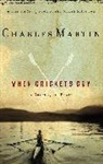 Charles Martin - When Crickets Cry