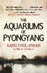 Kang Chol-Hwan, Pierre Rigoulot - Aquariums of Pyongyang:
