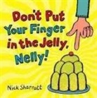 Nick Sharratt, Nick Sharratt - Don't Put Your Finger In The Jelly, Nelly