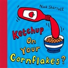Nick Sharratt, Nick Sharratt - Ketchup on Your Cornflakes?