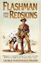 George MacDonald Fraser - Flashman and the Redskins