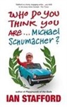 Ian Stafford - Who Do You Think You Are... Michael Schumacher?