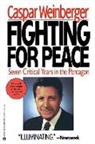 C. Weinberger, Caspar Weinberger, Casper W Weinberger, Casper W. Weinberger - Fighting for Peace : 7 Critical Years in the Pentagon