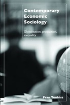 Fran Tonkiss, Fran (London School of Economics Tonkiss, Fran (London School of Economics London S Tonkiss, Fran (London School of Economics) Tonkiss, Tonkiss Fran - Contemporary Economic Sociology