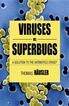 Thomas HÃ¤usler, T. Hausler, Thomas Hausler, Häusler, T Häusler, T. Häusler... - Viruses vs. Superbugs