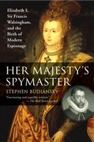 Stephen Budiansky - Her Majesty's Spymaster