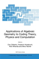 Ciro Ciliberto, Friedric Hirzebruch, Friedrich Hirzebruch, Rick Miranda, Rick Miranda et al, Mina Teicher - Applications of Algebraic Geometry to Coding Theory, Physics and Computation