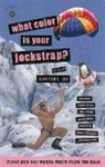 Jennifer L. Leo - What Color Is Your Jockstrap?: Funny Men and Women Write from the Road