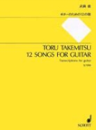 Toru Takemitsu, Toru (CRT)/ Hal Leonard Publishing Corp Takemitsu - 12 Songs for Guitar