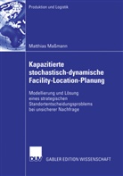 Matthias Maßmann - Kapazitierte stochastisch-dynamische Facility-Location-Planung