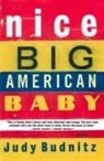 Judy Budnitz - Nice Big American Baby