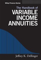 Ruth Colvin Clark, Jeffrey Dellinger, Jeffrey K. Dellinger, Dellinger Jeffrey K. - Handbook of Variable Income Annuities