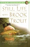 John Gierach, Gierach John, Glenn Wolff - Still Life with Brook Trout