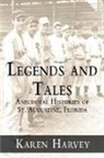 Karen Harvey, Karen G. Harvey - Legends and Tales:: Anecdotal Histories of St. Augustine, Florida