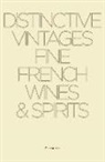 Alain Stella, Alain Carlsson Stella, Leif Carlsson, Jean-Marc Tinguad - Distinctive vintages : fine French wines and spirits