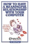 Sandy Berger, 1st World Library, 1stworld Library - How to Have a Meaningful Relationship with Your Computer