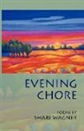 Shari Wagner - Evening Chore: Poems