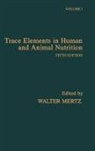 Walter Mertz, E.j. Underwood, Eric J. Underwood, Walter Mertz, Walter (U.S. Dept. of Agriculture Mertz, Mertz Walter - Trace Elements in Human and Animal Nutrition
