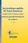 Webber, Dennis Webber, Dennis Weber - Tax Avoidance and the EC Treaty Freedoms: A Study of the Limitations Under European Law for the Prevention of Tax Avoidance