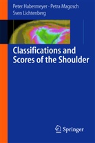 Pete Habermeyer, Peter Habermeyer, Sven Lichtenberg, Petr Magosch, Petra Magosch - Classifications and Scores of the Shoulder