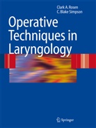 Clark Rosen, Clark A Rosen, Clark A. Rosen, C Blake Simpson, C. Blake Simpson, Clark Rosen... - Operative Techniques in Laryngology, w. DVD