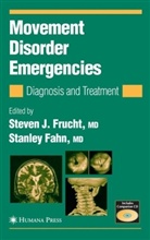 Frucht, Steven J. Frucht, Stanley Fahn, Steven J. Frucht - Movement Disorder Emergencies, w. CD-ROM