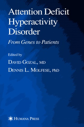 David Gozal, Dennis L. Molfese, David Gozal, Dennis L. Molfese - Attention Deficit Hyperactivity Disorder - From Genes to Patients