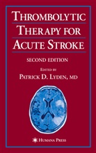 Lyden, Patric D Lyden, Patrick D Lyden, Patrick D. Lyden - Thrombolytic Therapy for Acute Stroke