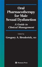 Gregory A. Broderick, Gregor A Broderick, Gregory A Broderick, G. A. Broderick, Gregory A Broderick, Gregory A. Broderick - Oral Pharmacotherapy for Male Sexual Dysfunction