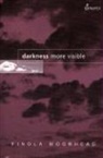Finola Moorhead, Finola Moorhead - Darkness More Visible