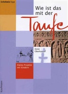 Anne Oberkampf, Susanne Bochem - Wie ist das mit der Taufe?