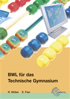 Fein, Erhar Fein, Erhard Fein, Mülle, Ralf Müller - Betriebswirtschaftslehre für das Technische Gymnasium