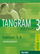 B Blüggel, Beate Blüggel, Elke Bosse, Rosa-Mari Dallapiazza, Rosa-Maria Dallapiazza, Susanne Haberland... - Tangram aktuell - 3: Lehrerhandbuch, Lektion 1-4