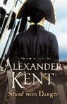 Alexander Kent - Stand into Danger