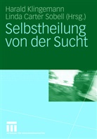Linda Carter Sobell, Haral Klingemann, Harald Klingemann, Sobell, Sobell, Linda Sobell... - Selbstheilung von der Sucht