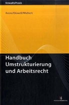 Wolfgang Arens, Franz J. Düwell, Joachim Wichert, Wolfgang Arens, Franz Josef Düwell, Joachim Wichert - Handbuch Umstrukturierung und Arbeitsrecht